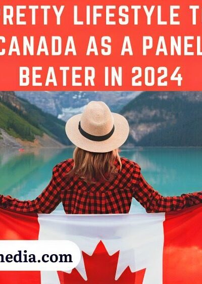 pretty lifestyle to canada as a panel beater in 2024